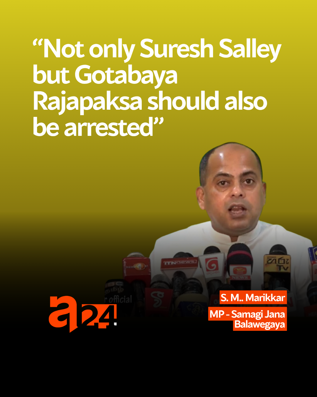 "Not only Suresh Salley but Gotabaya Rajapaksa should also be arrested"